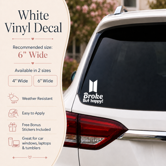 BTS "Broke But Happy" White Vinyl Car Decal